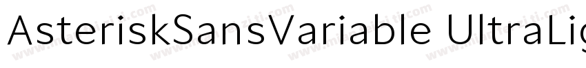 AsteriskSansVariable UltraLight字体转换
